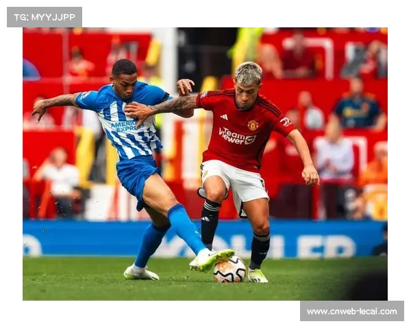 红魔曼联或借长传冲击布莱顿防线 谢什科成关键纵深武器